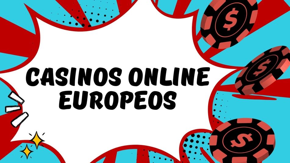 Explorando los Casinos Online Europeos Diversión y Seguridad 838309627