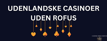 Bedste Online Casino uden ROFUS - Spil Sikkert og Sikkert