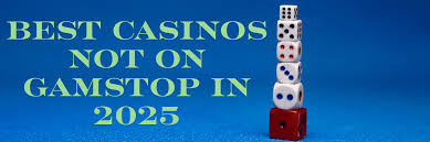 Casino Sites Not on Gamstop The Ultimate Guide