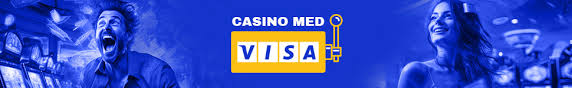 Danske Casinoer med Visa En Guide til Sikker Spiloplevelse -404605309