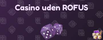 De Bedste Casinoer Uden Rufus Find Din Favorit